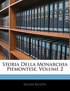 Storia Della Monarchia Piemontese, Volume 2