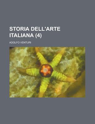 Storia Dell'arte Italiana (4 ) - Venturi, Adolfo