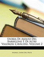 Storia Di Ajolfo del Barbicone E Di Altri Valorosi Cavalieri, Volume 2