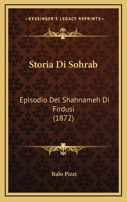 Storia Di Sohrab: Episodio Del Shahnameh Di Firdusi (1872) - Pizzi, Italo