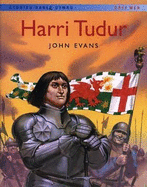 Storiau Hanes Cymru: Harri Tudur