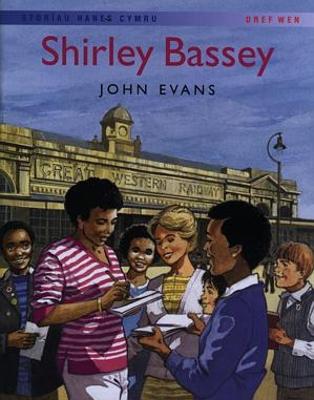 Storiau Hanes Cymru: Shirley Bassey - Evans, John, and Emlyn, Hedd ap (Translated by), and Emlyn, Non ap (Translated by)