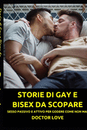 Storie di Gay e Bisex da scopare: Sesso passivo e attivo per godere come non mai