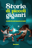 Storie di piccoli giganti: Incredibile libro della buonanotte per bambini