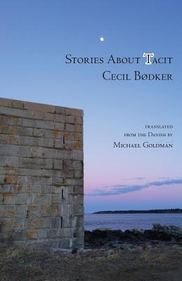 Stories About Tacit - Goldman, Michael, Professor, Ma (Translated by), and Bodker, Cecil