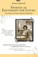 Stories as Equipment for Living: Last Talks and Tales of Barbara Myerhoff