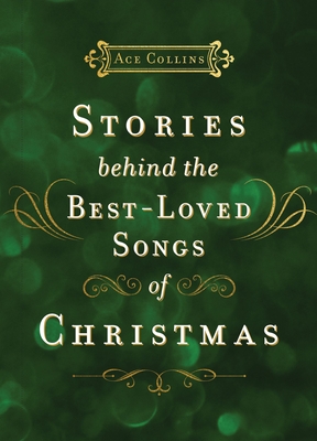 Stories Behind the Best-Loved Songs of Christmas - Collins, Ace