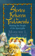 Stories Between the Testaments - Kimbrough, Marjorie L
