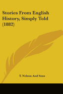 Stories From English History, Simply Told (1882)