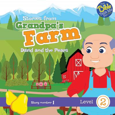 Stories from Grandpa's Farm - David and the Pears - Press, The Bible Tells Me So