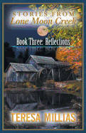 Stories from Lone Moon Creek: Book Three: Reflections