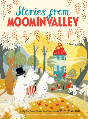 Stories from Moominvalley: A Beautiful Collection of Three Moomin Stories - Haridi, Alex, and Jansson, Tove, and Davidsson, Cecilia