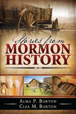 Stories from Mormon History - Burton, Alma P