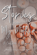 Stories from My Mother: A Cookbook of Memories