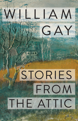 Stories from the Attic - Gay, William