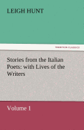 Stories from the Italian Poets: with Lives of the Writers