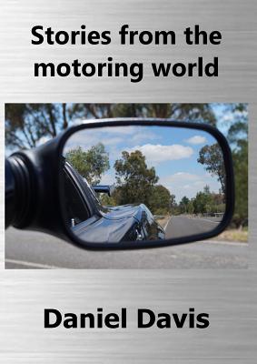 Stories from the motoring world - Davis, Daniel J