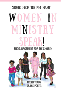 Stories from the Pink Pulpit: Women in Ministry Speak!