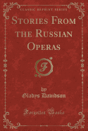 Stories from the Russian Operas (Classic Reprint)