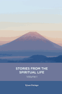 Stories from the Spiritual Life - Volume 1