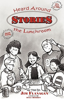 Stories Heard Around the Lunchroom - Flanagan, James
