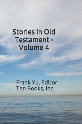 Stories in Old Testament - Volume 4 - Yu, Frank Chi-Liang