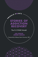 Stories of Addiction Recovery: The G-CHIME Model