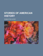 Stories of American History - Gordy, Wilbur Fisk