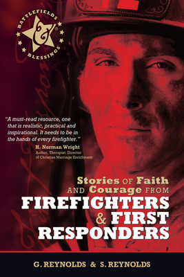 Stories of Faith and Courage from Firefighters & First Responders - Reynolds, Gaius, and Reynolds, Sue