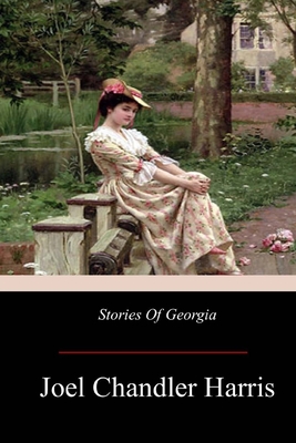 Stories Of Georgia - Harris, Joel Chandler