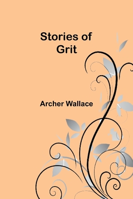 Stories of grit - Wallace, Archer