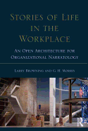 Stories of Life in the Workplace: An Open Architecture for Organizational Narratology