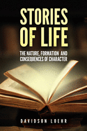 Stories of Life: The Nature, Formation and Consequences of Character