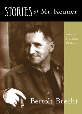 Stories of Mr. Keuner - Brecht, Bertolt, and Chalmers, Martin (Introduction by)