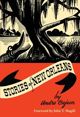 Stories of New Orleans - Cajun, Andre, and Magill, John