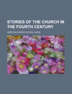 Stories of the Church in the Fourth Century