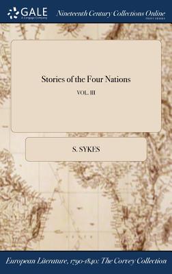 Stories of the Four Nations; VOL. III - Sykes, S