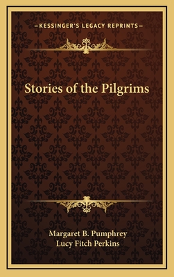 Stories of the Pilgrims - Pumphrey, Margaret B