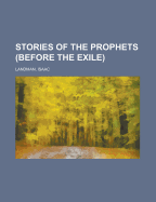 Stories of the Prophets: (Before the Exile)