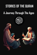 Stories of the Quran: A Journey Through The Ages