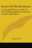 Stories Of The Revolution: Containing The Lost Child Of The Delaware, Wheaton And The Panther And Others