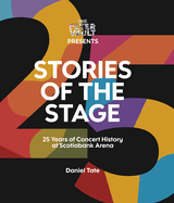 Stories of the Stage: 25 Years of Concert History at Scotiabank Arena