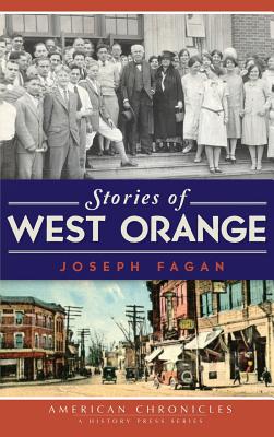 Stories of West Orange - Fagan, Joseph