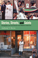 Stories, Streets, and Saints: Photographs and Oral Histories from Boston's North End