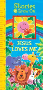Stories to Grow on Jesus Loves ME