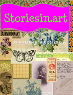 StoriesIn.Art - Ephemera Madness #1