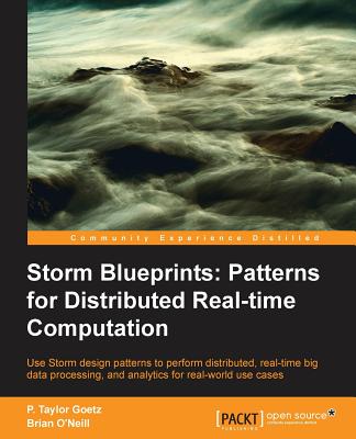Storm Blueprints: Patterns for Distributed Realtime Computation - Goetz, P. Taylor, and O'Neill, Brian