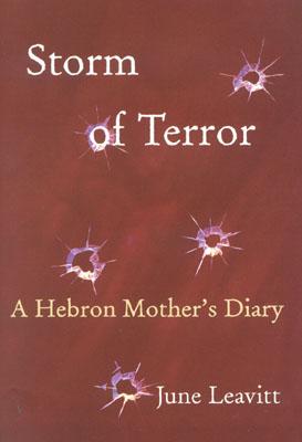 Storm of Terror: A Hebron Mother's Diary - Leavitt, June