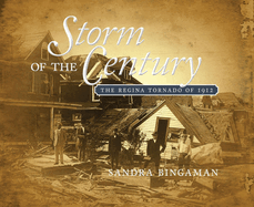 Storm of the Century: The Regina Tornado of 1912