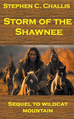 Storm of the Shawnee - Challis, Stephen C